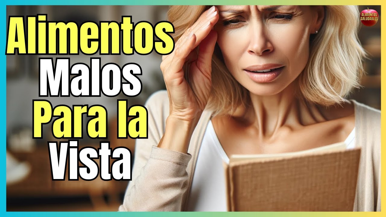 alimentos malos para la vista