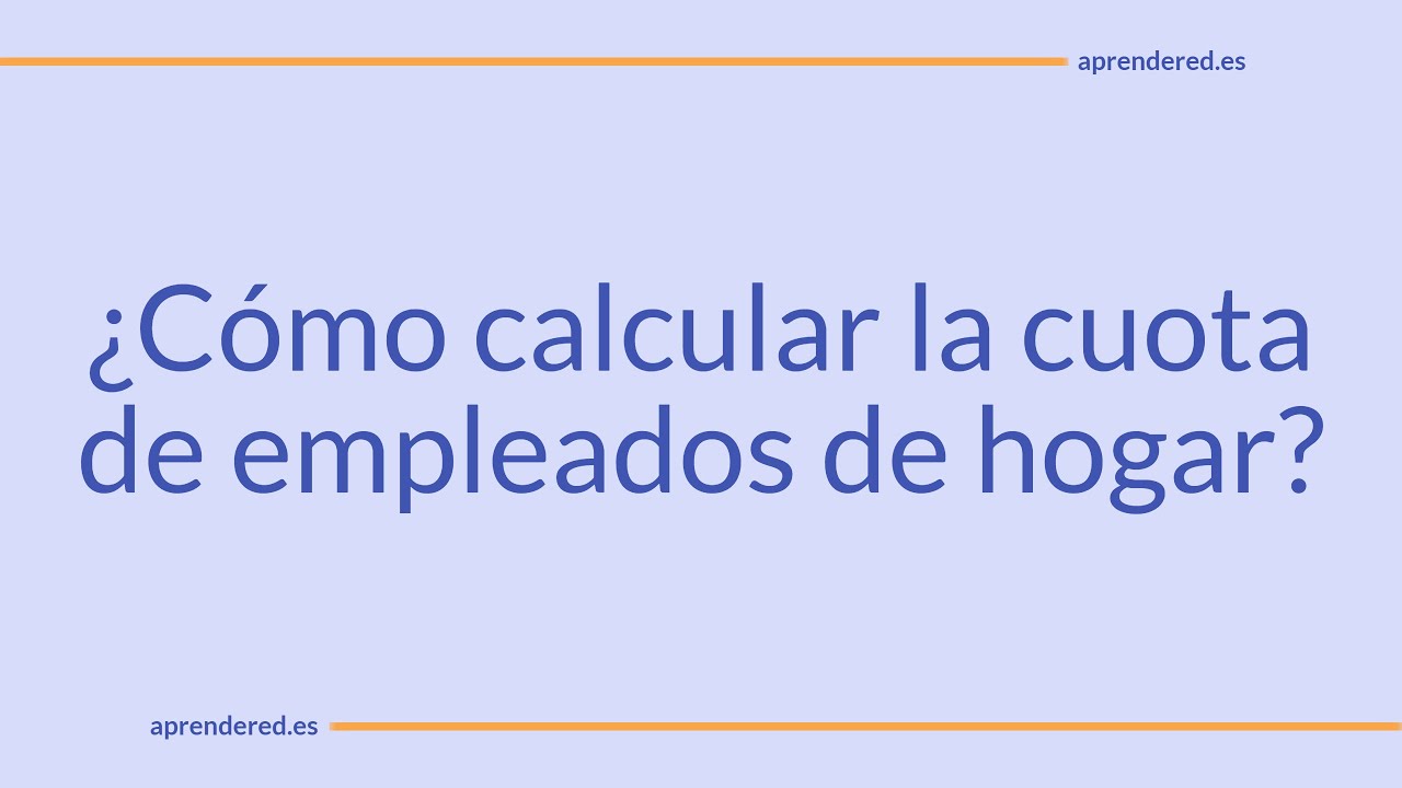 calculo cuota empleada de hogar