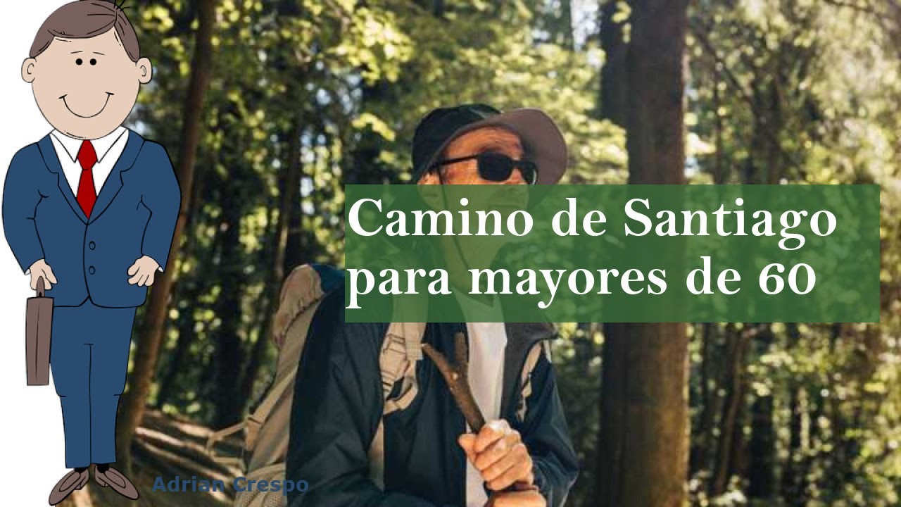 camino de santiago para personas mayores
