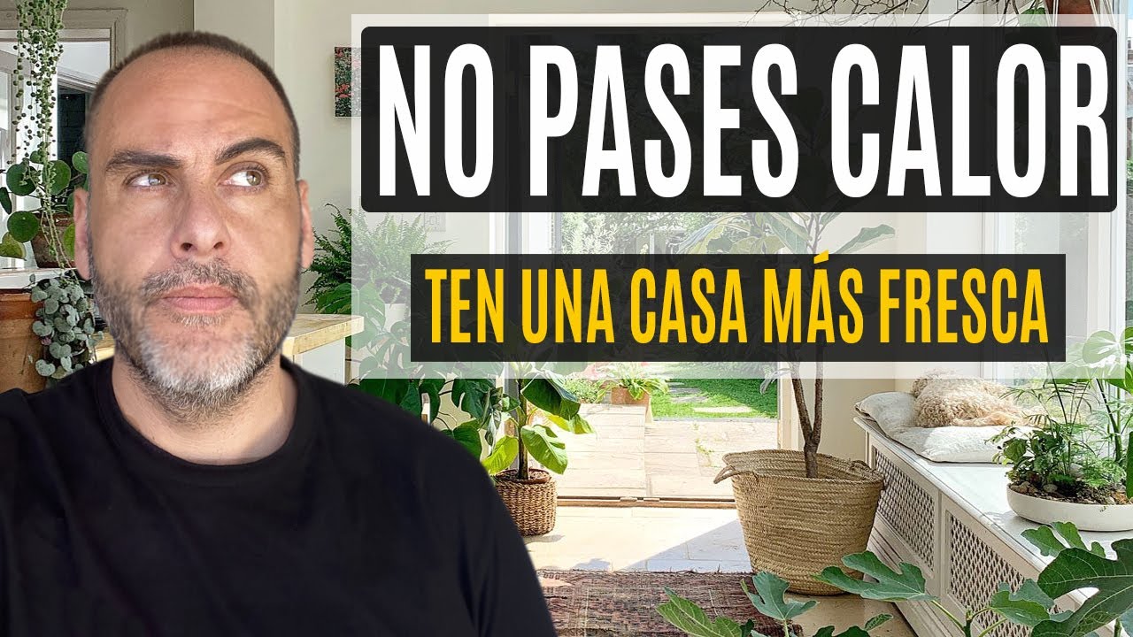 como mantener la casa fresca en verano