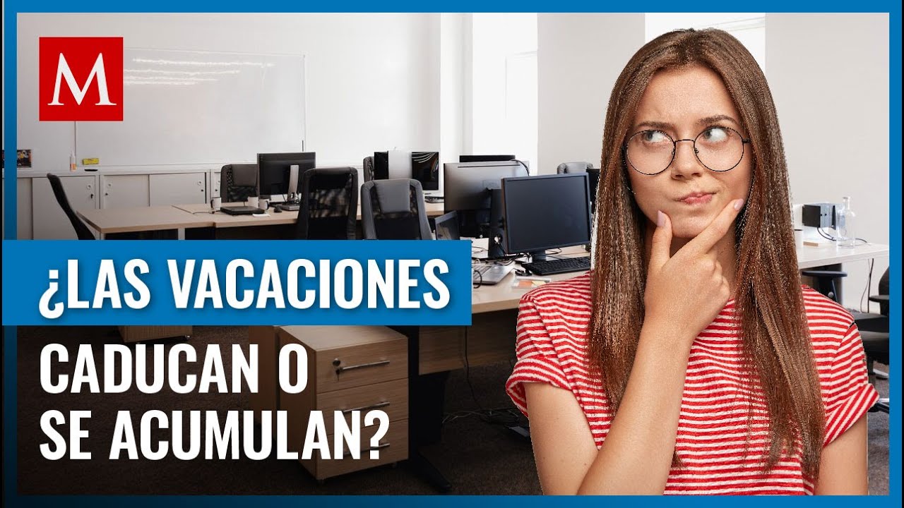 cuando caducan las vacaciones no disfrutadas