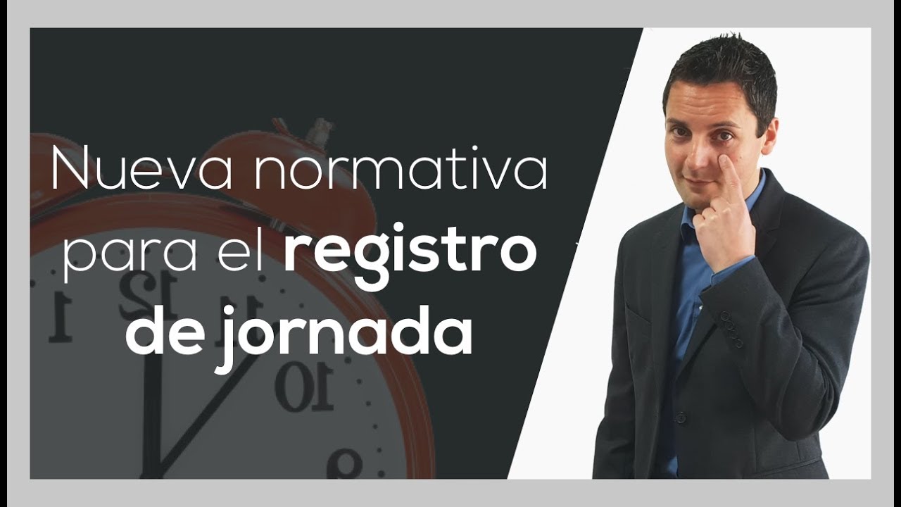 desde cuando es obligatorio el registro de jornada