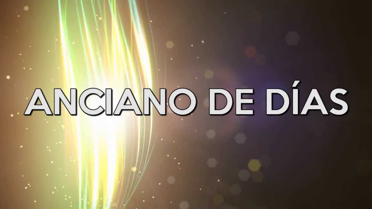 el anciano de los dias