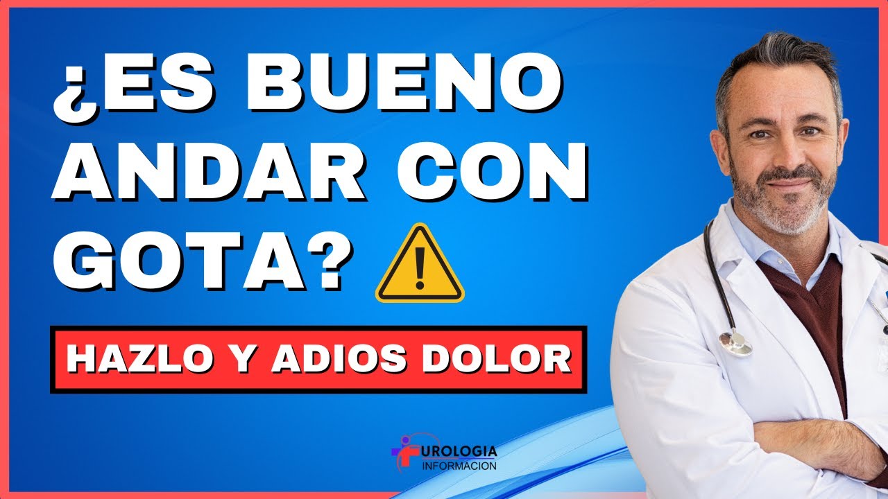 es bueno andar con gota
