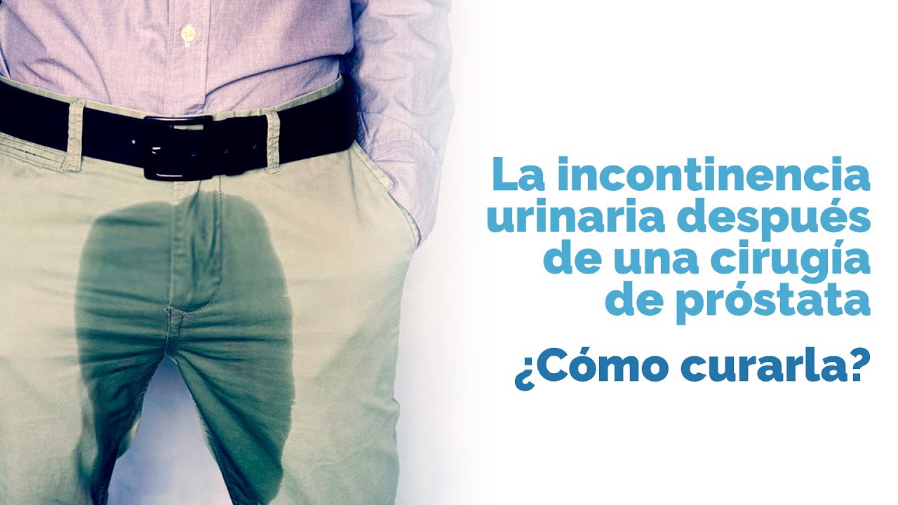 estoy operado de próstata y tengo incontinencia