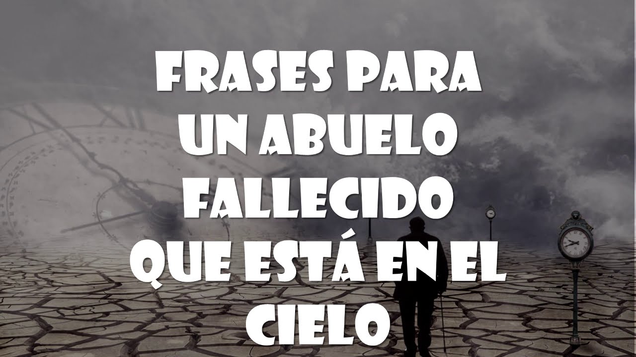 frase a un abuelo fallecido