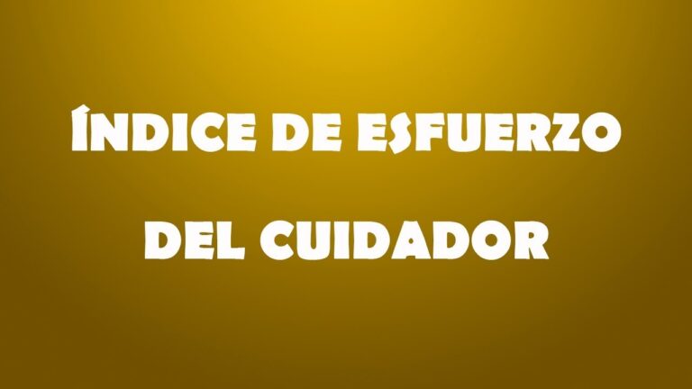 indice de esfuerzo del cuidador