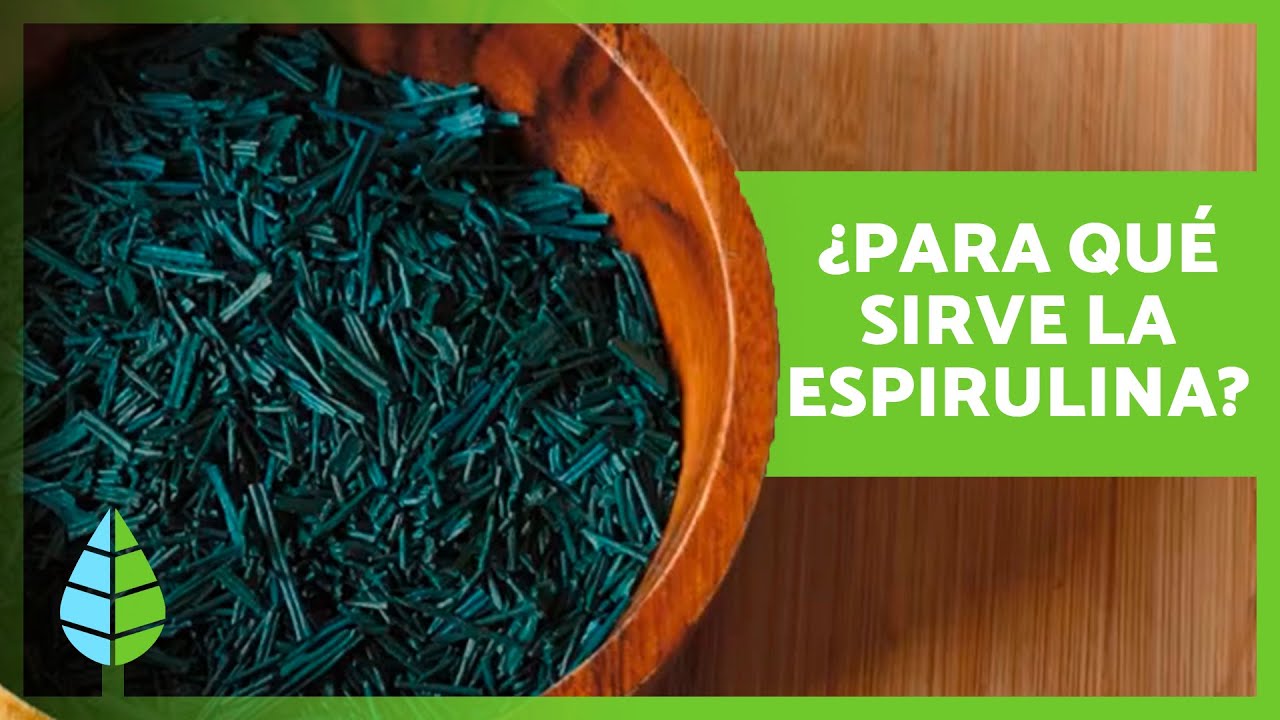 la espirulina para que sirve