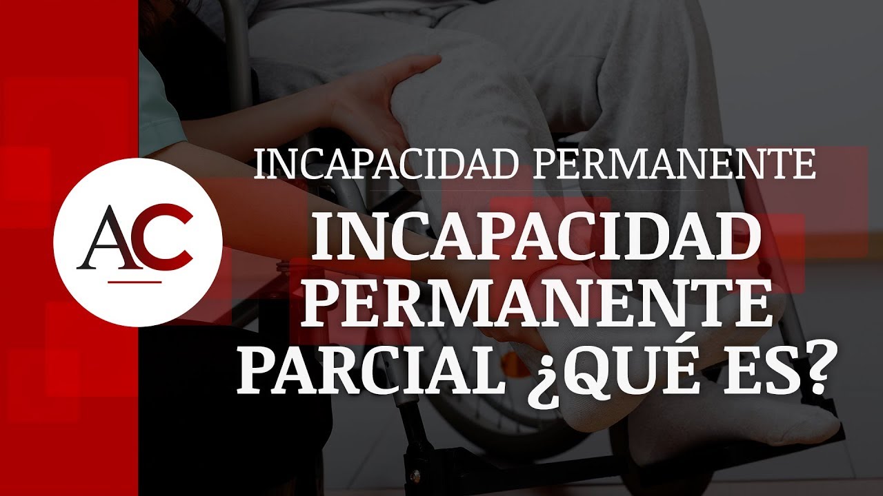 que es la incapacidad permanente parcial