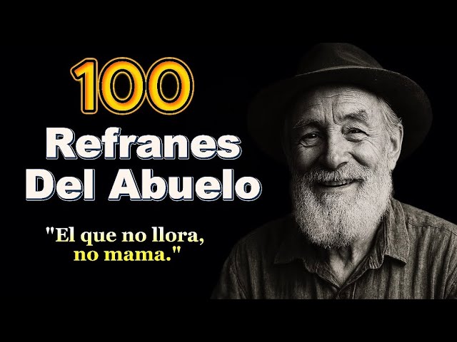 refranes antiguos de los abuelos