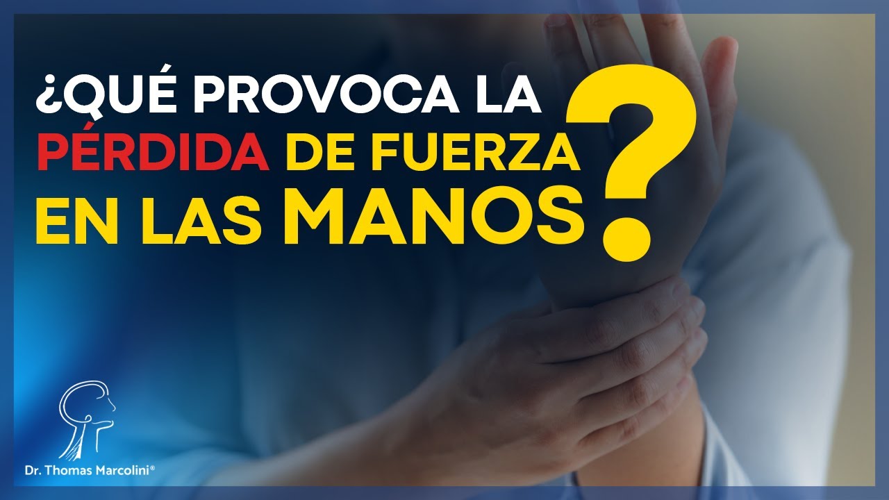 síntomas pérdida de fuerza en las manos